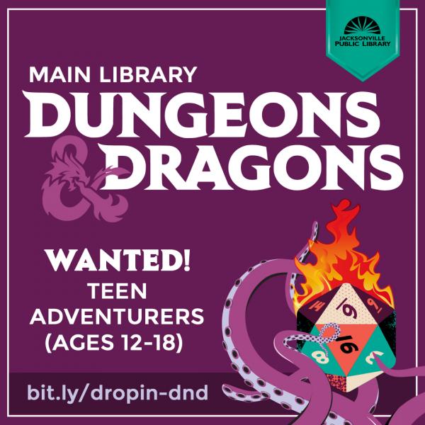 Dungeon and Dragons gaming for Teens ages 12 to 18 at the Main Library. 
