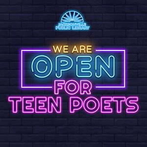 We are open for teen poets at the library graphic